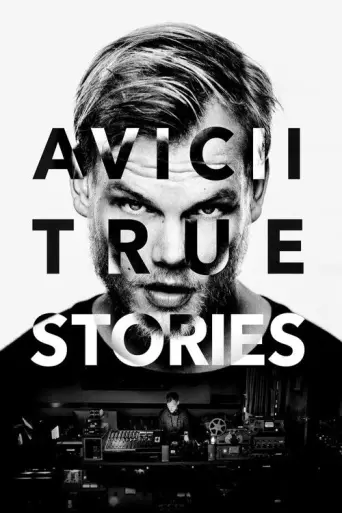 Avicii: True Stories (2017) poster