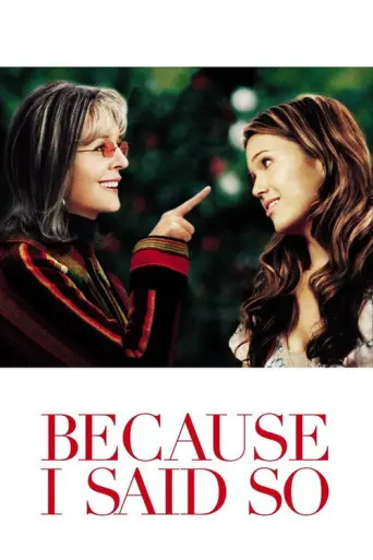 Because I Said So (2007) poster