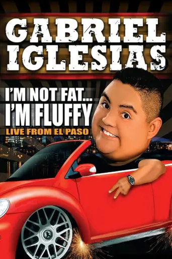 Gabriel Iglesias: I'm Not Fat... I'm Fluffy (2009) poster