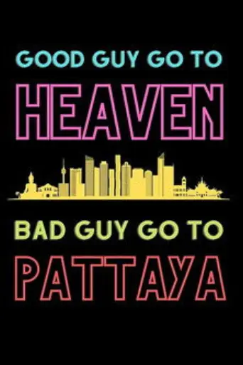 Good Guys Go to Heaven, Bad Guys Go to Pattaya (2016) poster