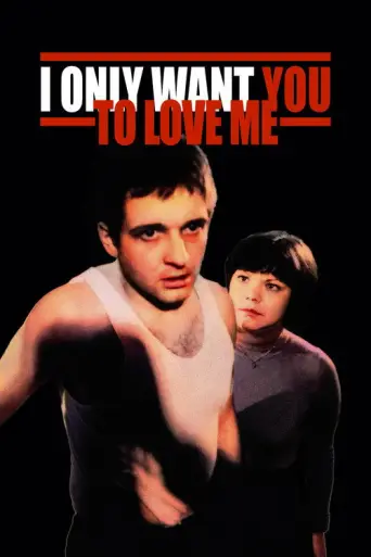 I Only Want You to Love Me (1976) poster