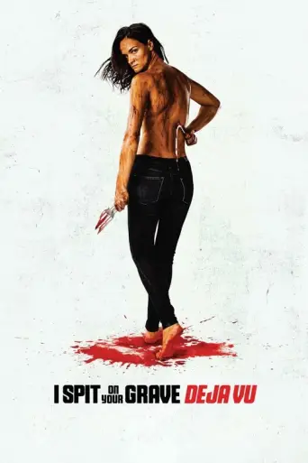 I Spit on Your Grave: Déjà Vu (2019) poster