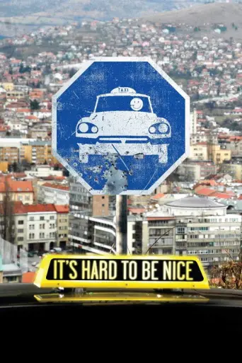 It's Hard to Be Nice (Bosnia) (2007) poster