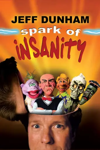Jeff Dunham: Spark of Insanity (2007) poster