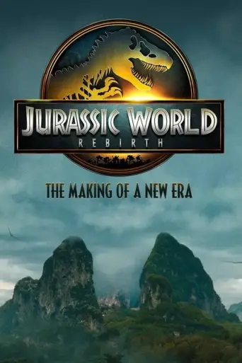 Jurassic World Rebirth: The Making of a New Era (2025) poster