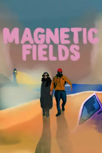 Magnetic Fields (2021) poster