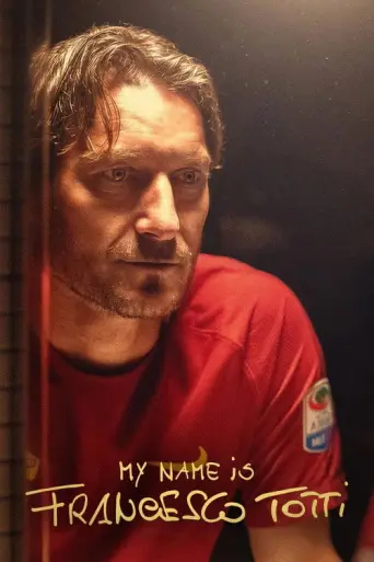 My Name Is Francesco Totti (2020) poster