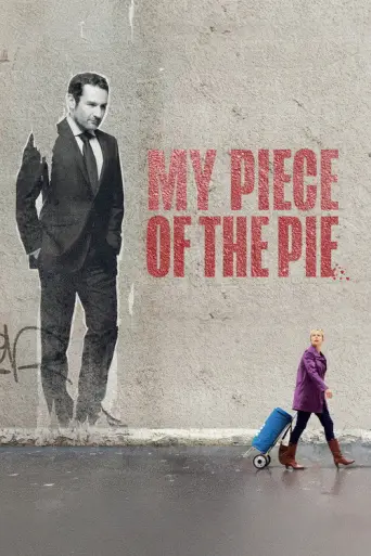 My Piece of the Pie (2011) poster