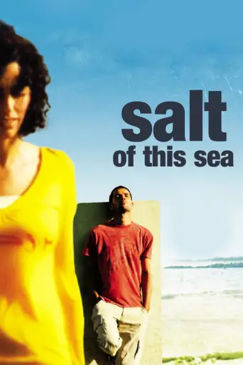 Salt of This Sea (2008) poster