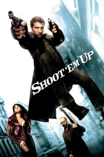 Shoot 'Em Up (2007) (2007) poster