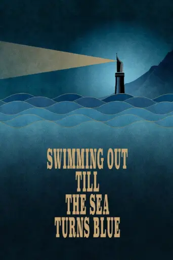Swimming Out Till the Sea Turns Blue (2020) poster