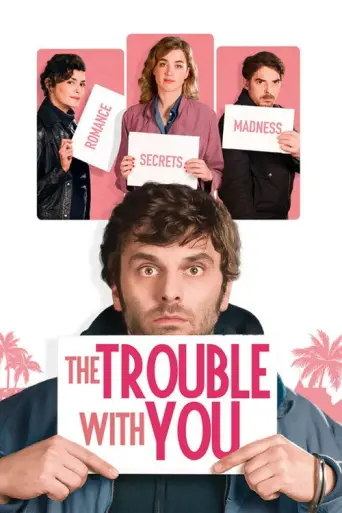 The Trouble with You (2018) poster