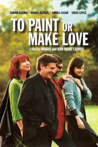 To Paint or Make Love (2005) poster
