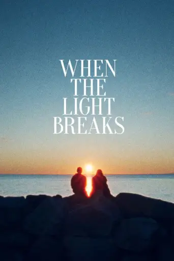 When the Light Breaks (2024) poster