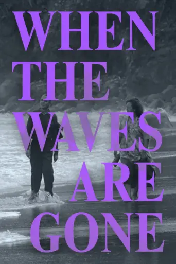 When the Waves Are Gone (2022) poster