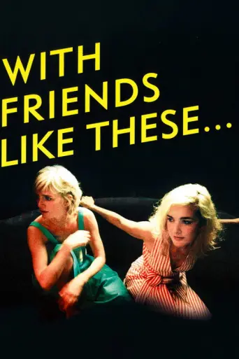With Friends Like These (2007) poster